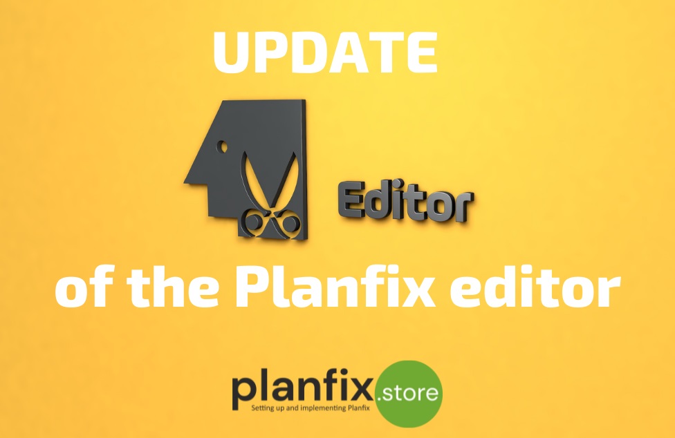 Planfix editor update